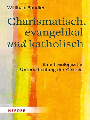 cover image of Charismatisch, evangelikal und katholisch